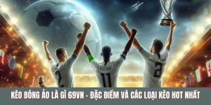 Kèo bóng ảo là gì tại 69VN