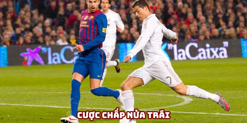 Cược chấp nửa trái sẽ không có trường hợp hòa