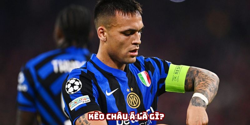 Kèo châu Á là gì? Giải đáp chi tiết cho người hâm mộ